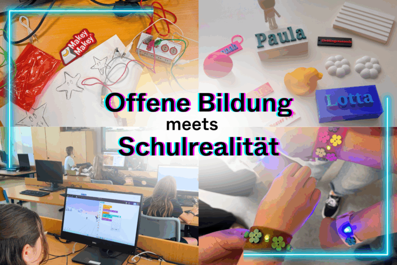 Der Hintergrund sind 4 Bilder aus den Workshops mit MINTA im PC Raum mit MakeyMakey Sets, Produkten aus dem 3d Drucker und leuchtenden Armbändern. Vorne steht die Überschrift :Offene Bildung meets Schulrealität